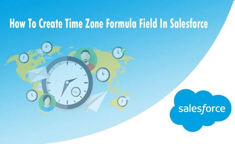Create Time Zone Formula Field In Salesforce